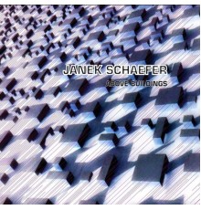 Janek Schaefer - Above Buildings