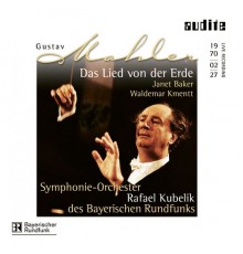 Janet Baker, Waldemar Kmentt, Symphonieorchester des Bayerischen Rundfunks & Rafael Kubelik - Gustav Mahler: Das Lied von der Erde ('The Song of the Earth') [Live]