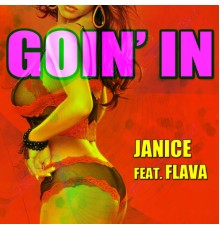 Janice - Goin' in (feat. Flava)