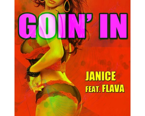 Janice - Goin' in (feat. Flava)