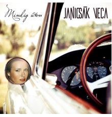 Janicsák Veca - Mindig úton