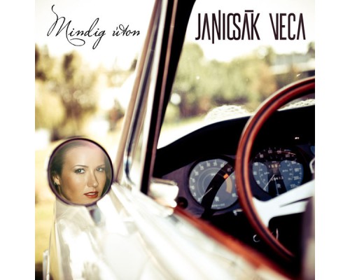 Janicsák Veca - Mindig úton