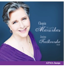 Janina Fialkowska - Chopin: Complete Mazurkas