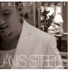 Jānis Stībelis - Paliec Tepat