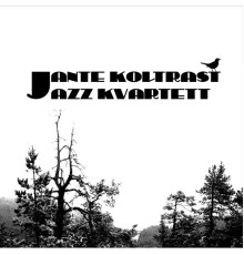 Jante Koltrast Jazz Kvartett - Jante Koltrast Jazz Kvartett