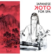 Japanese Zen Shakuhachi, Bali Spa Project and Japanese Sweet Dreams Zone - Japanese Koto for Spa (Meditation Music for Massage, Healing, Relaxation, Beauty & Well-Being)