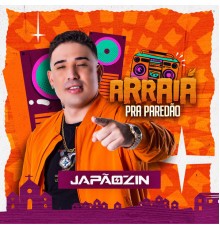 Japãozin - Arraiá pra Paredão