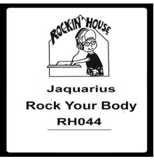 Jaquarius - Rock Your Body