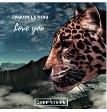 Jaques Le Noir - Love You