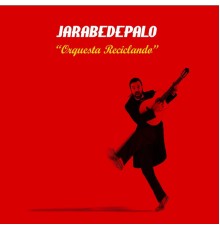 Jarabe De Palo - Orquesta Reciclando