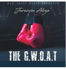 Jaraiyia Alize’ - The G.W.O.A.T