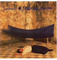 Jaramar - Fingir Que Duermo