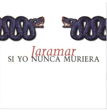 Jaramar - Si Yo Nunca Muriera