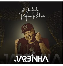 Jarbinha - Papo Retrô (Ao Vivo)