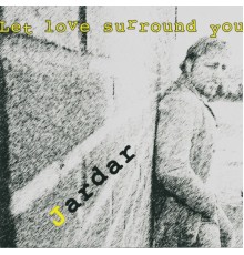 Jardar - Let Love Surround You