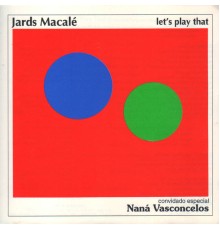 Jards Macalé - Let's Play That