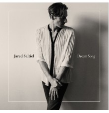 Jared Saltiel - Dream Song