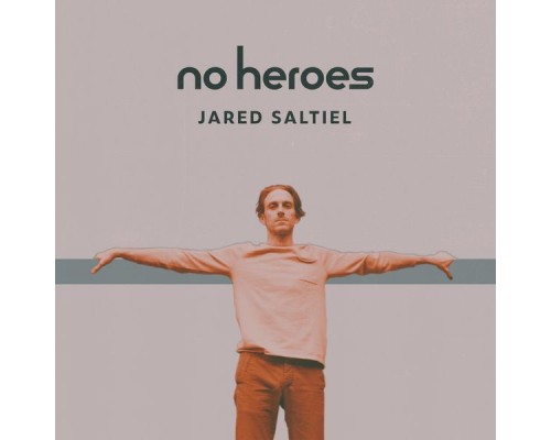 Jared Saltiel - No Heroes