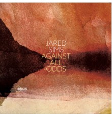 Jared Sims - Against All Odds