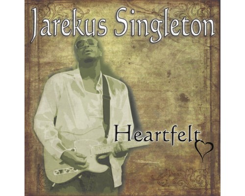 Jarekus Singleton - Heartfelt