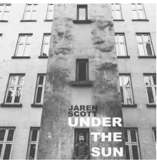 Jaren Scott - Under the Sun