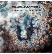 Jarguna & Uzbazur - Sublimation