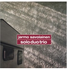 Jarmo Savolainen - soloduotrio