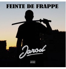 Jarod - Feinte de frappe