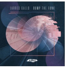 Jarred Gallo - Bump the Funk