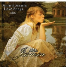 Jasmin - Persian & Armenian Love Songs