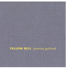 Jasmine Guffond - Yellow Bell