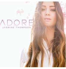 Jasmine Thompson - Adore