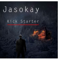 Jasokay - Kick Starter (Original Mix)