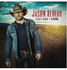 Jason Aldean - They Don't Know