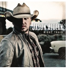 Jason Aldean - Night Train