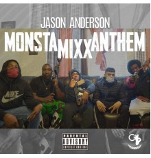 Jason Anderson - Monsta Mixx Anthem