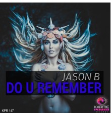 Jason B - Do U Remember