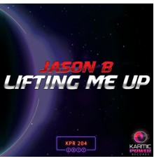 Jason B - Lifting Me Up