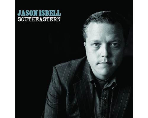 Jason Isbell - Southeastern