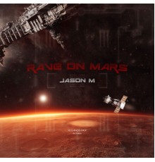 Jason M - Rave On Mars