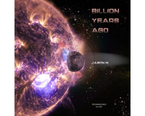 Jason M - Billion Years Ago