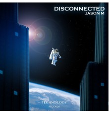 Jason M - Disconnected