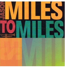 Jason Miles - Miles To Miles