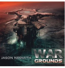 Jason Nesmith - War Grounds