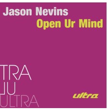 Jason Nevins - Open Ur Mind