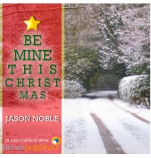 Jason Noble - Be Mine This Christmas