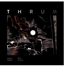 Jason Noble & Kim Cunio - Thrum