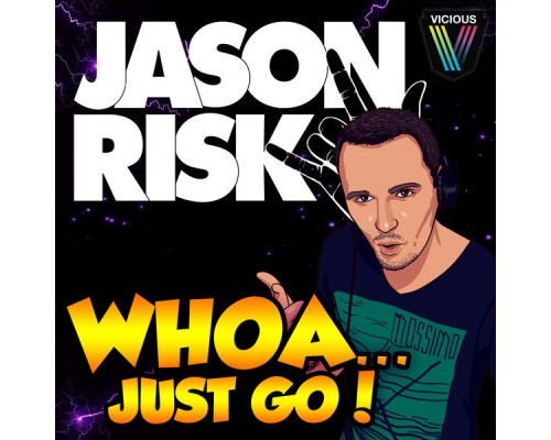 Jason Risk - Whoa, Just Go!