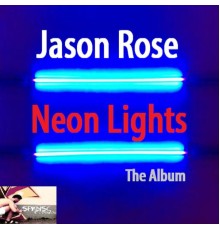 Jason Rose - Neon Lights