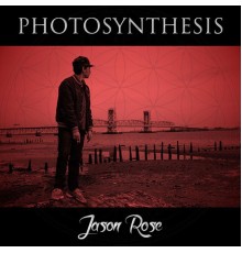 Jason Rose - PHOTOSYNTHESIS